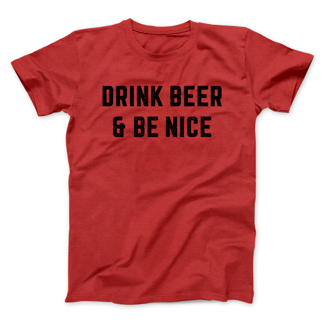 Drink Beer And Be Nice Men/Unisex T-Shirt