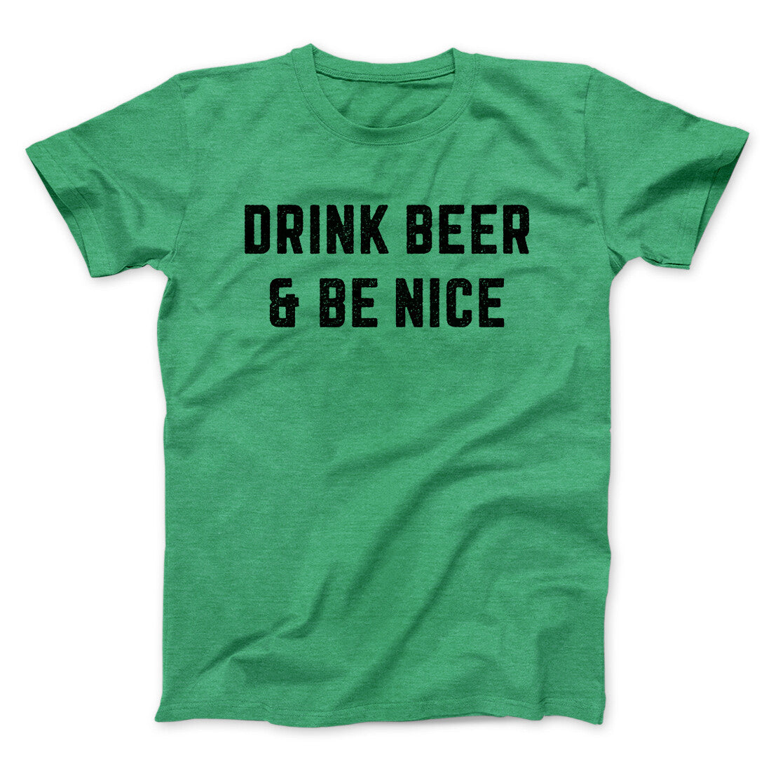 Drink Beer And Be Nice Men/Unisex T-Shirt
