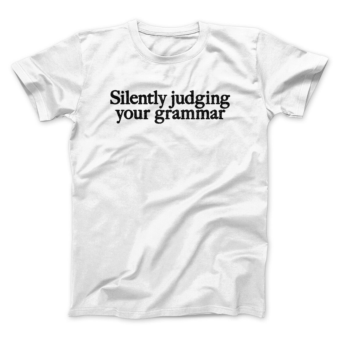 Silently Judging Your Grammar Funny Men/Unisex T-Shirt