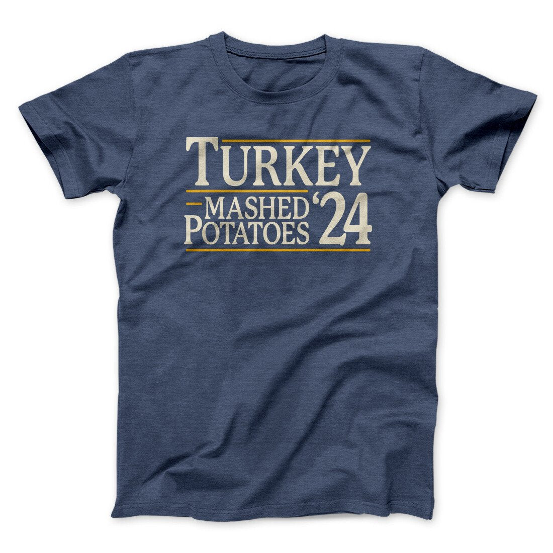 Turkey & Mashed Potatoes 2024 Funny Thanksgiving Men/Unisex T-Shirt
